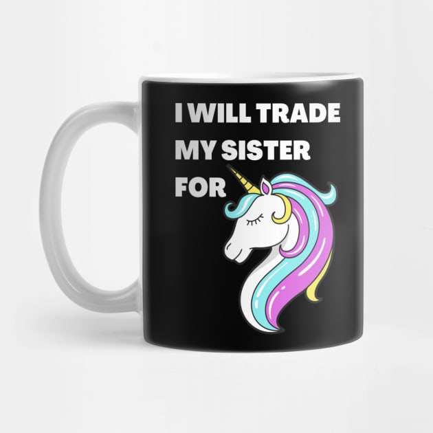 I will trade my sister for a unicorn by JustCreativity